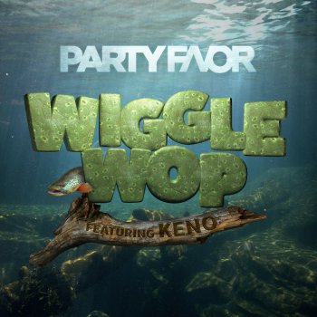 Party Favor feat. Keno Wiggle Wop (feat. Keno)