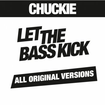 CHUCKIE Let the Bass Kick