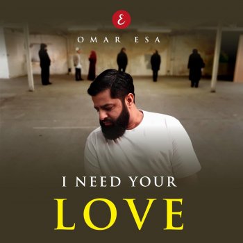 Omar Esa I Need Your Love