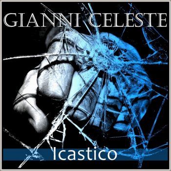 Gianni Celeste Piango per amore