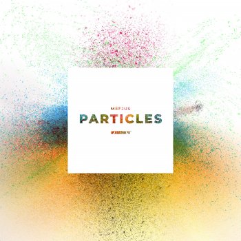 Mefjus Particles - Commentary