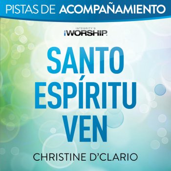 Christine D'Clario Santo Espíritu ven (Live)