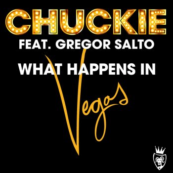 Chuckie feat. Gregor Salto What Happens in Vegas (Club Mix)
