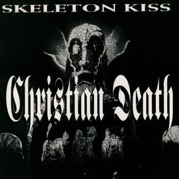 Christian Death Skeleton Kiss - Fright