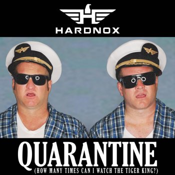 HardNox Quarantine (How Many Times Can I Watch the Tiger King?)