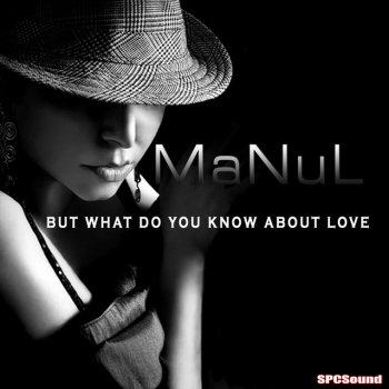 Manul But What Do You Know About Love