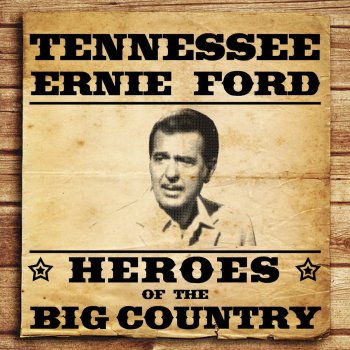 Tennessee Ernie Ford You've Got to See Mama Ev'ry Night