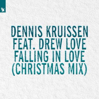 Dennis Kruissen Falling in Love (feat. Drew Love) [Christmas Mix]
