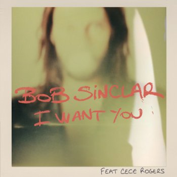 Bob Sinclar feat. Cece Rogers I Want You - Rene Amesz & Camilo Franco Dub Remix