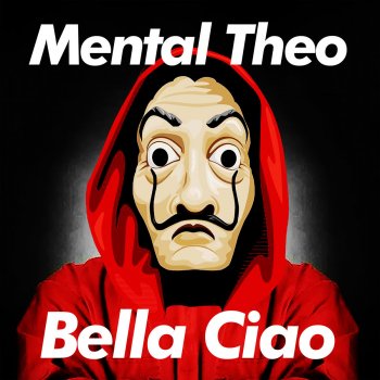 Mental Theo Bella ciao