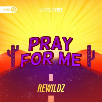 Rewildz feat. Dirty Workz Pray for Me