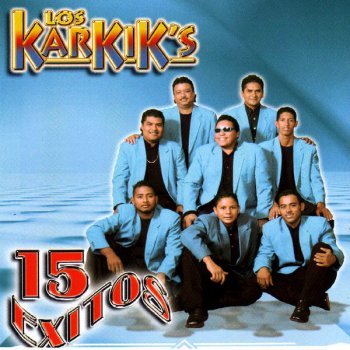 Los Karkik's Cuando Quieras Volver