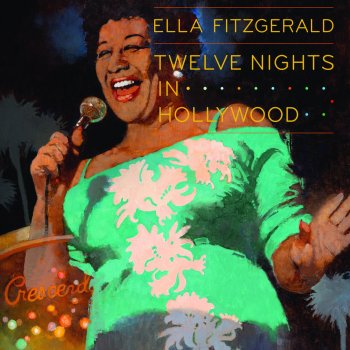 Ella Fitzgerald Nice Work If You Can Get It (Live At the Crescendo)