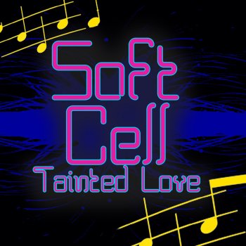 Soft Cell Tainted Love (Re-Recorded / Remastered)