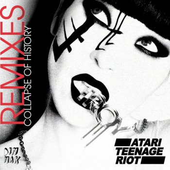 Atari Teenage Riot Collapse of History (StereoHeroes Remix)