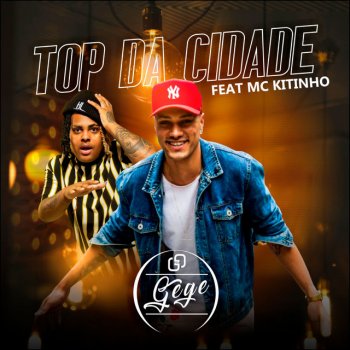 Gege feat. Mc Kitinho Top da Cidade