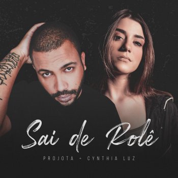 Projota feat. Cynthia Luz Sai De Rolê