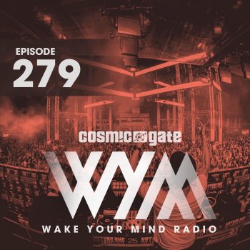 Cosmic Gate Wake Your Mind Intro (WYM279)