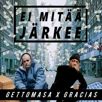 Gettomasa feat. Gracias Ei mitää järkee (feat. Gracias)