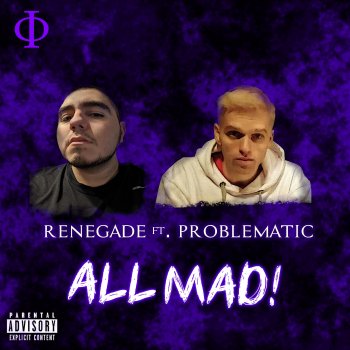 Renegade feat. Problematic ALL MAD