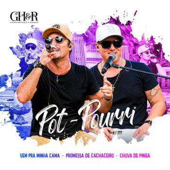 George Henrique & Rodrigo Vem pra Minha Cama / Promessa de Cachaceiro / Chuva de Pinga - Pot Pourri
