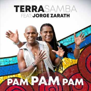 Terra Samba Pam Pam Pam (feat. Jorge Zarath)