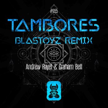Andrew Rayel feat. Graham Bell Tambores (Blastoyz Remix)