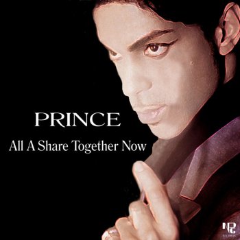 Prince All A Share Together Now