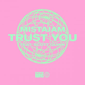 MistaJam feat. Scott Quinn Trust You - Extended Mix