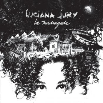 Luciana Jury La Madrugada