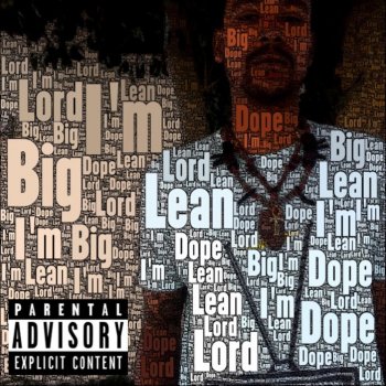 Big Lean Lord I'm Dope