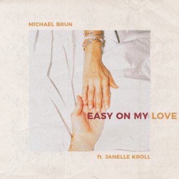Michael Brun feat. Janelle Kroll Easy on My Love