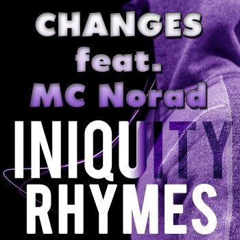 Iniquity Rhymes feat. MC Norad Changes