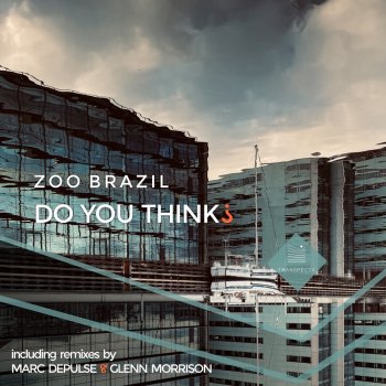 Zoo Brazil feat. Glenn Morrison Do You Think? (Glenn Morrison Remix)