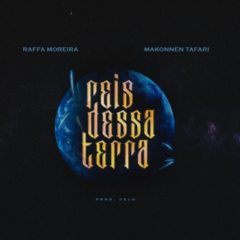 Raffa Moreira feat. Makonnen Tafari Reis Dessa Terra