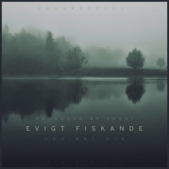 PANG! Evigt Fiskande - Original Mix