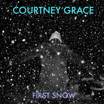 Courtney Grace First Snow