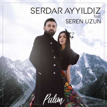 Serdar Ayyıldız feat. Seren Uzun Pulim