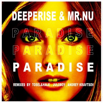Deeperise, Mr.Nu & Tosel & Hale Paradise - Tosel & Hale Remix