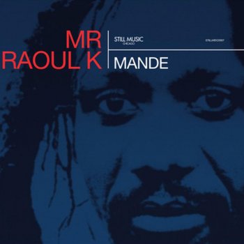 Mr Raoul K Mande (Griotmix)
