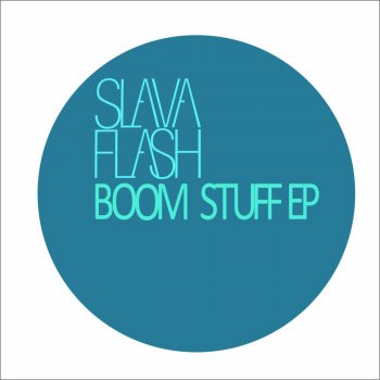 Slava Flash Boom Stuff - Original Mix