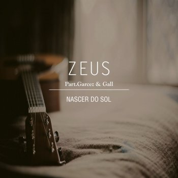 Zeus feat. Garcez & Gall Nascer do sol