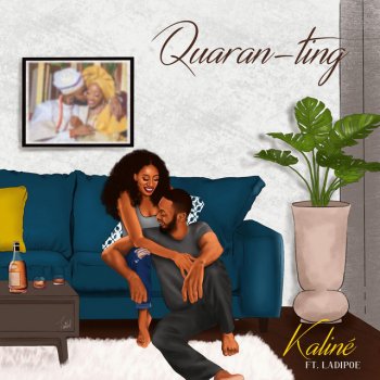 Kaliné feat. LADIPOE Quaran-Ting