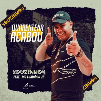 MC Duzinho SP Quarentena Acabou (feat. MC Lukinhas JH)
