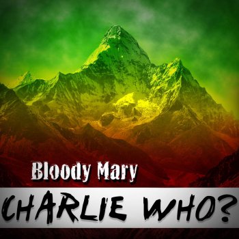 Charlie Who? Bloody Mary