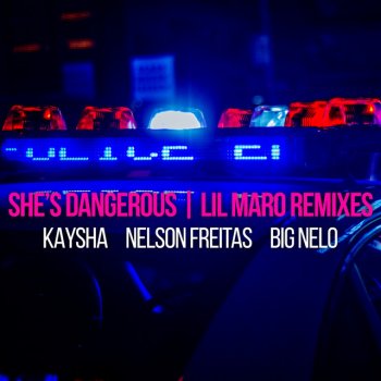 Kaysha feat. Nelson Freitas, Big Nelo & Lil Maro She's Dangerous - Lil Maro Kizomba Remix