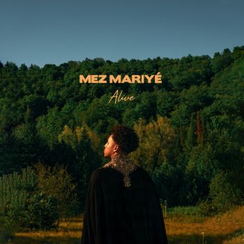 Mez Mariye Alive