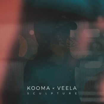 Kooma feat. Veela Sculpture