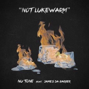 Nu Tone feat. James Barber Not Lukewarm