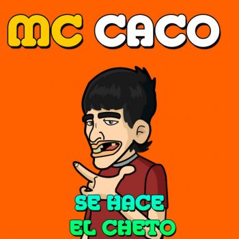 Mc Caco Se Hace El Cheto